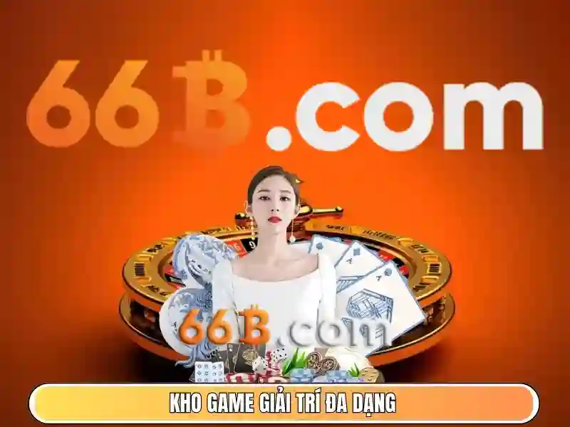 Chơi bài 66b: hành trình trải nghiệm và đánh giá đầy cảm hứng