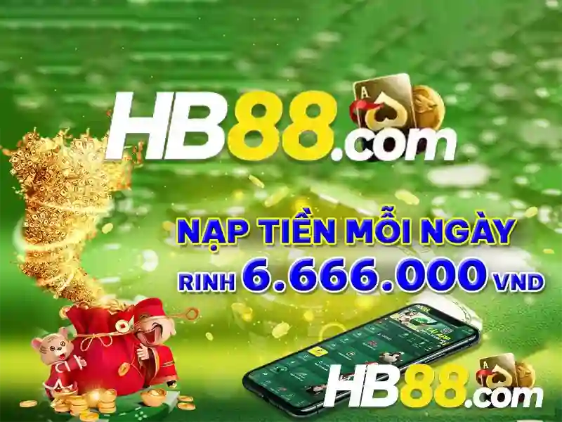 Tải xuống phần thưởng APP - Khởi đầu may mắn cùng hb88