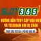 Slot365 uy tín không – Đánh giá và trải nghiệm toàn diện